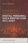 Digital Personal Data Protection Act, 2023-M. K. Bhandari