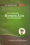 Lectures On Banking Law-Anjani Kant