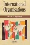 International Organisations-H. O. Agarwal
